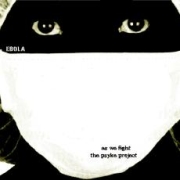 As We Fight/The Psyke Project: Ebola (Split)